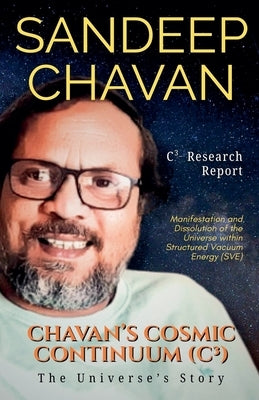 Chavan's Cosmic Continuum (C3) by Chavan, Sandeep