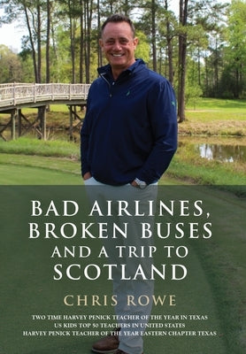 Bad Airlines, Broken Buses and a Trip to Scotland by Rowe, Chris