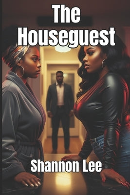 The Houseguest by Lee, Shannon