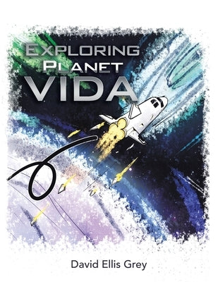 Exploring Planet Vida by Grey, David Ellis