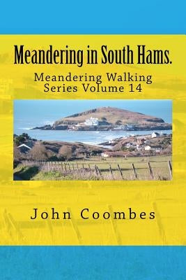 Meandering in South Hams. by Coombes, John