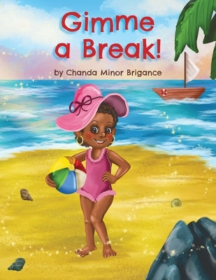 Gimme a Break! by Brigance, Chanda Minor