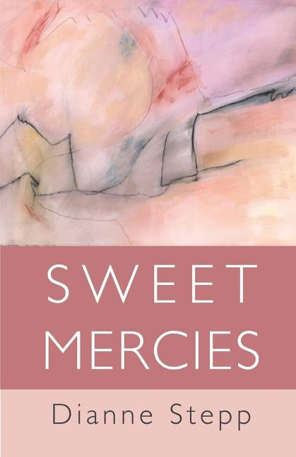 Sweet Mercies by Stepp, Dianne