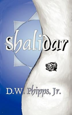 Shalidar by Phipps, D. W., Jr.