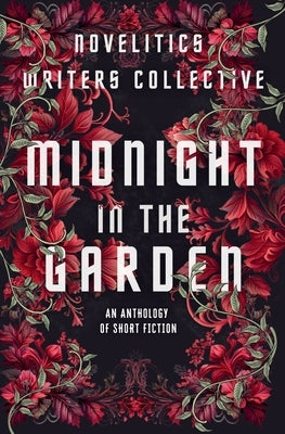 Midnight in the Garden by Collective, Novelitics Writers