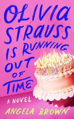Olivia Strauss Is Running Out of Time by Brown, Angela