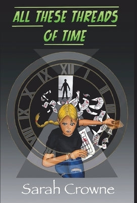 All These Threads of Time by Crowne, Sarah