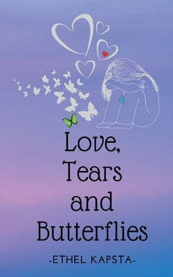 Love, Tears and Butterflies by Kapsta, Ethel