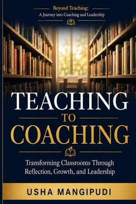 Teaching to coaching by Mangipudi, Usha
