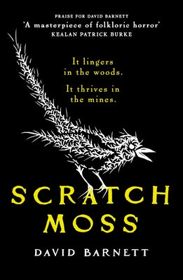 Scratch Moss: The Most Original Folk Horror Novel of the Year from the Author of Withered Hill by Barnett, David