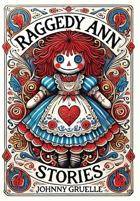 Raggedy Ann Stories (Collector's Edition) (Laminated Hardback with Jacket) by Gruelle, Johnny