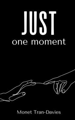 just one moment by Tran-Davies, Monet