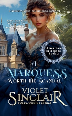 A Marquess Worth the Scandal by Sinclair, Violet