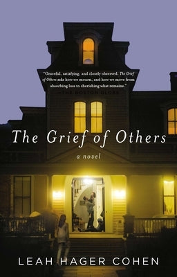 The Grief of Others by Cohen, Leah Hager