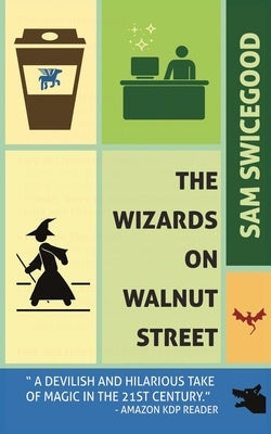 The Wizards on Walnut Street by Swicegood, Sam
