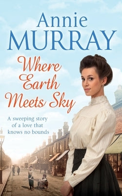 Where Earth Meets Sky by Murray, Annie
