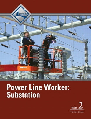 Power Line Worker Substation Trainee Guide, Level 2 by Nccer