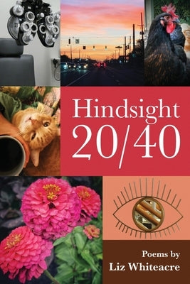 Hindsight 20/40 by Whiteacre, Liz