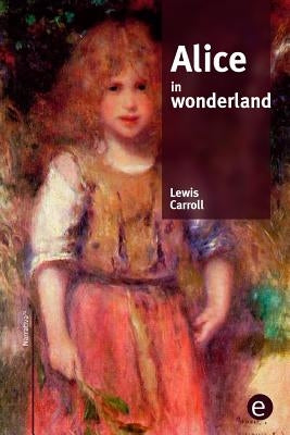 Alice in wonderland by Carroll, Lewis