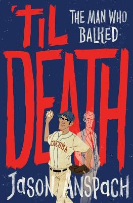 'til Death: The Man Who Balked by Anspach, Jason