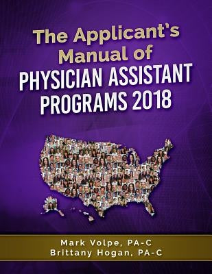 The Applicant's Manual of Physician Assistant Programs by Hogan Pa-C, Brittany