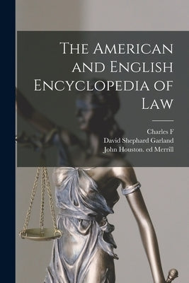 The American and English Encyclopedia of Law by Williams, Charles F. 1842-1895
