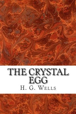 The Crystal Egg by Wells, H. G.