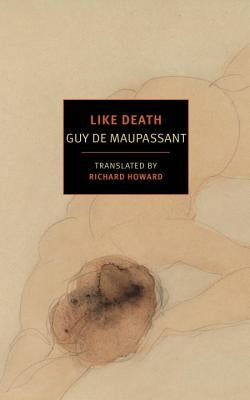 Like Death by de Maupassant, Guy