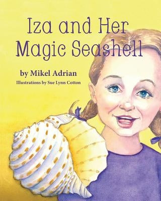 Iza and Her Magic Seashell by Adrian, Mikel