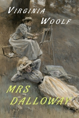 Mrs. Dalloway by Woolf, Virginia