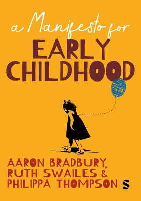 A Manifesto for Early Childhood by Bradbury, Aaron