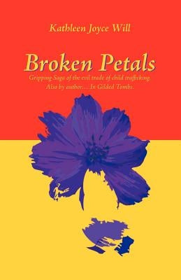 Broken Petals by Will, Kathleen Joyce