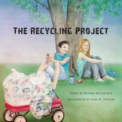 The Recycling Project by Mazzitelli, Donna