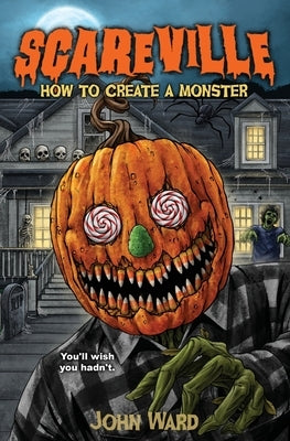 How To Create a Monster by Ward, John