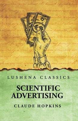 Scientific Advertising by Claude Hopkins