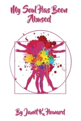 My Soul Has Been Abused by K. Howard, Janet