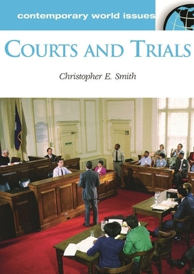 Courts and Trials: A Reference Handbook by Smith, Christopher