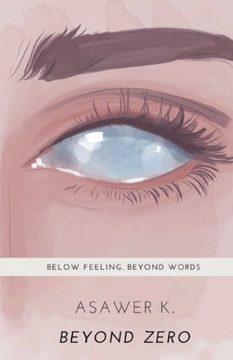 Beyond Zero by K, Asawer