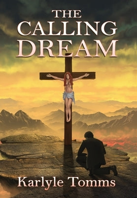 The Calling Dream by Tomms, Karlyle