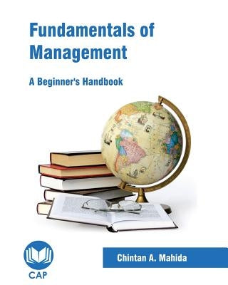 Fundamentals of Management: A Beginner's Handbook by Mahida, Chintan a.