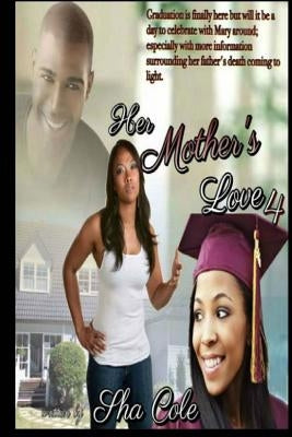 Her Mother's Love 4 by Cole, Sha
