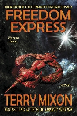 Freedom Express: Book 2 of The Humanity Unlimited Saga by Mixon, Terry