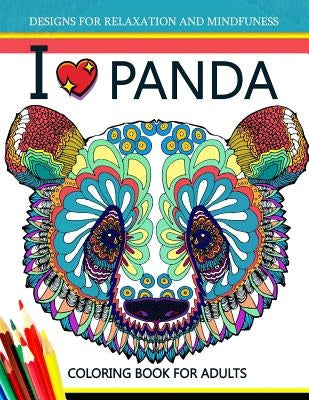I love Panda Coloring Book for Adult by Panda Coloring Book for Adult