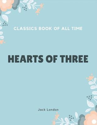 Hearts of Three by London, Jack