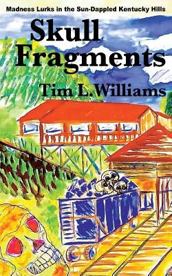 Skull Fragments by Williams, Tim L.