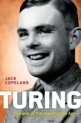 Turing: Pioneer of the Information Age by Copeland, B. Jack