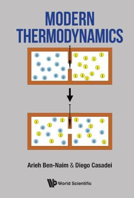Modern Thermodynamics by Ben-Naim, Arieh