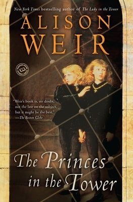 The Princes in the Tower by Weir, Alison