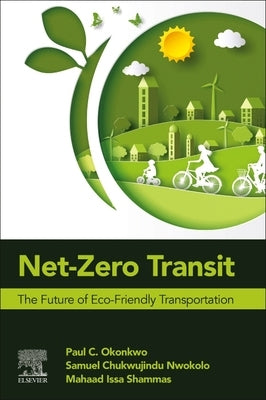 Net-Zero Transit: The Future of Eco-Friendly Transportation by Okonkwo, Paul C.