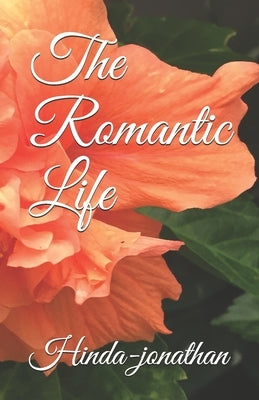 The Romantic Life by Jonathan, Hinda -.
